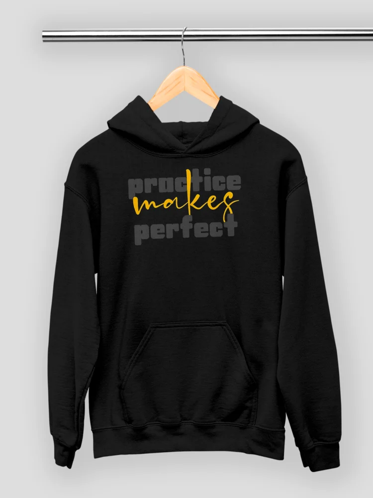 Practice Makes Perfect Motivational Hoodie